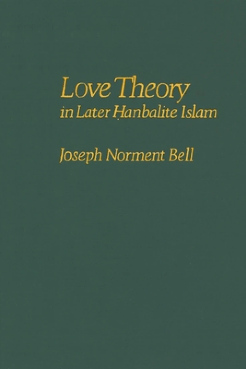 Love Theory in Later Hanbalite Islam