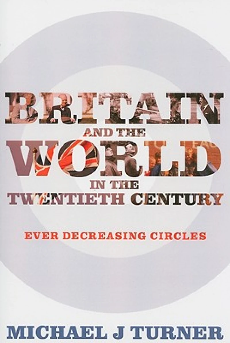 Britain and the World in the Twentieth Century