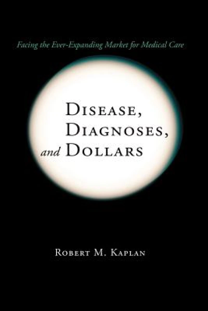 Disease, Diagnoses, and Dollars
