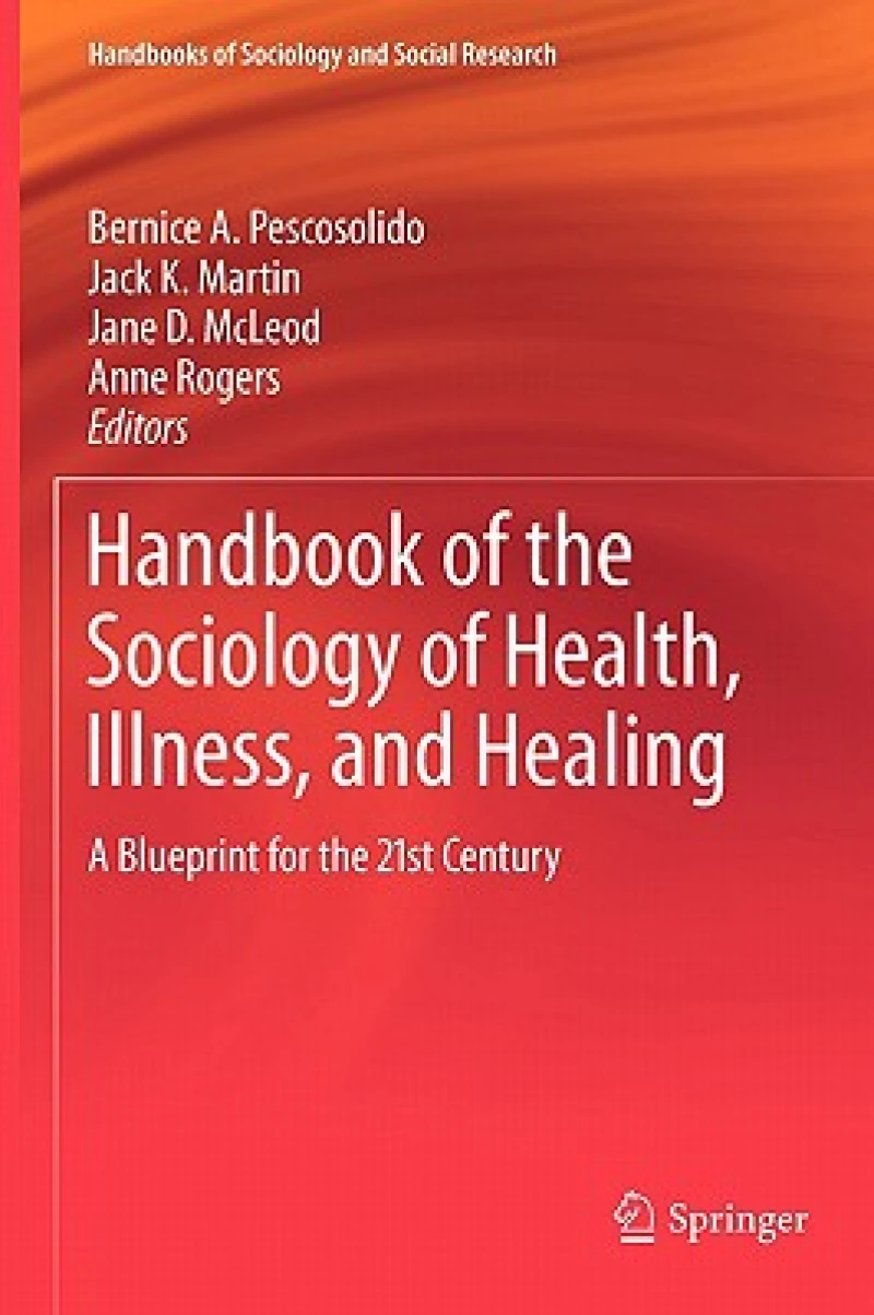 Handbook of the Sociology of Health, Illness, and Healing