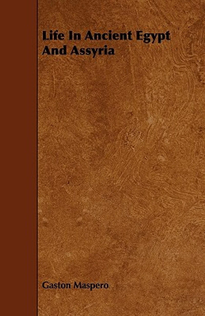 Life In Ancient Egypt And Assyria