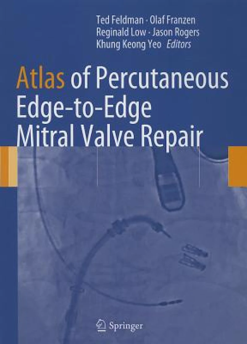 Atlas of Percutaneous Edge-to-Edge Mitral Valve Repair