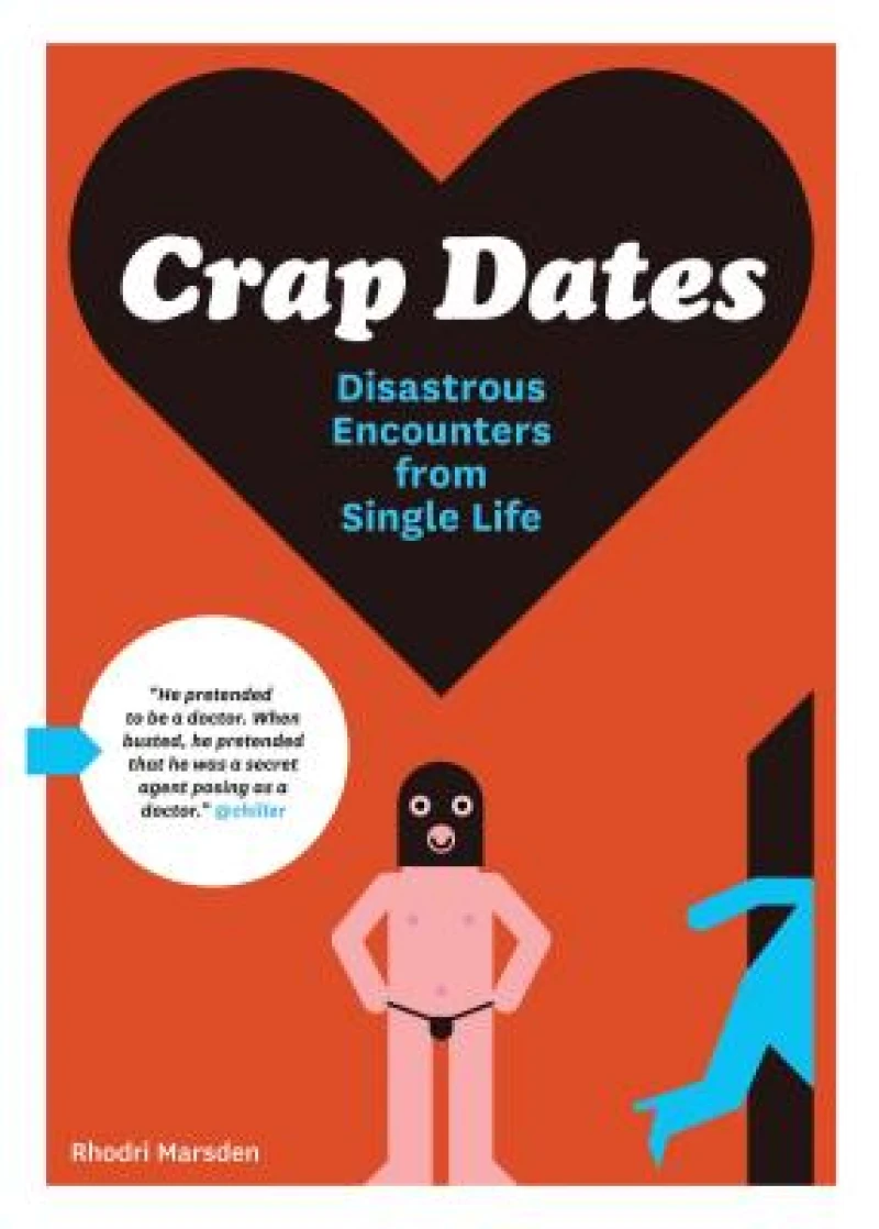 Crap Dates : Disastrous Encounters from Single Life