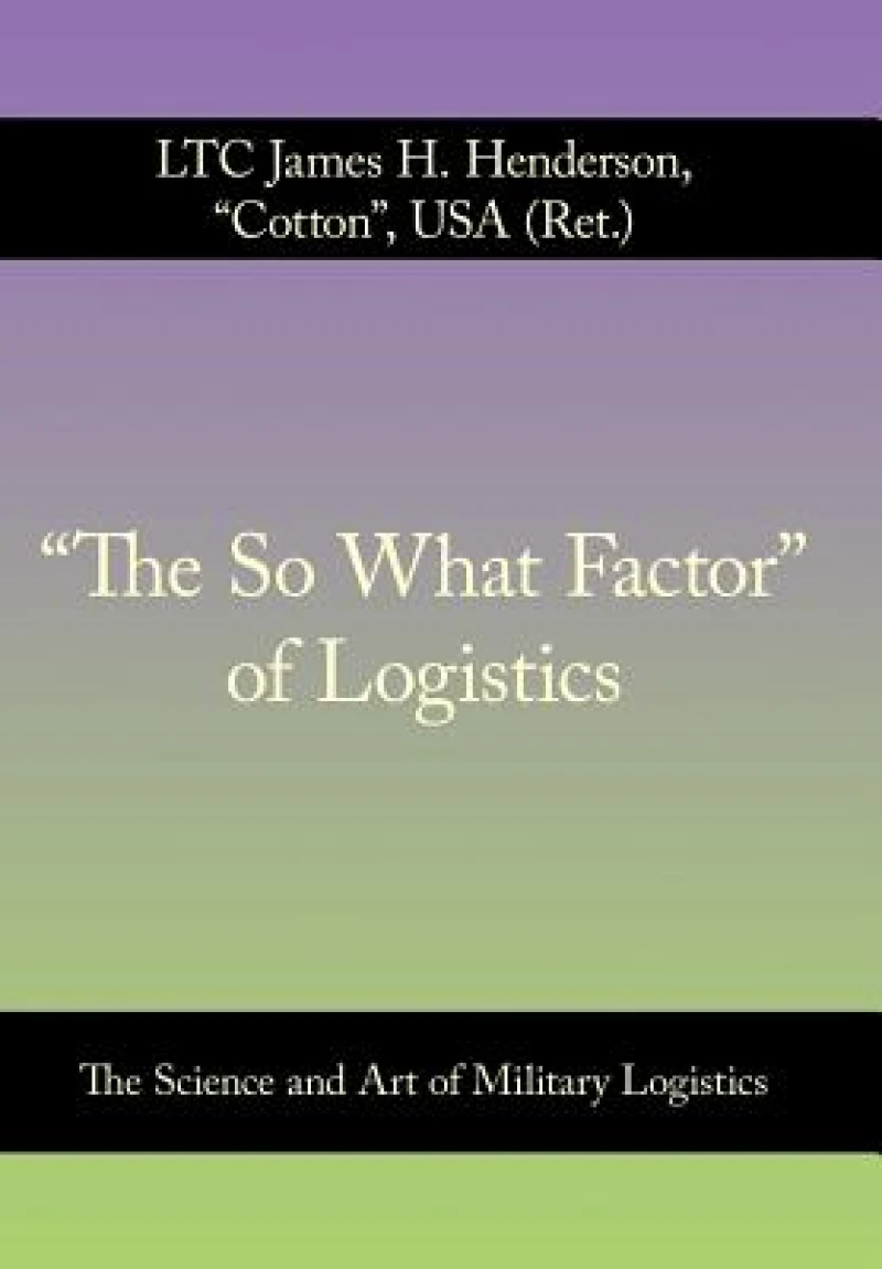 "The So What Factor" of Logistics