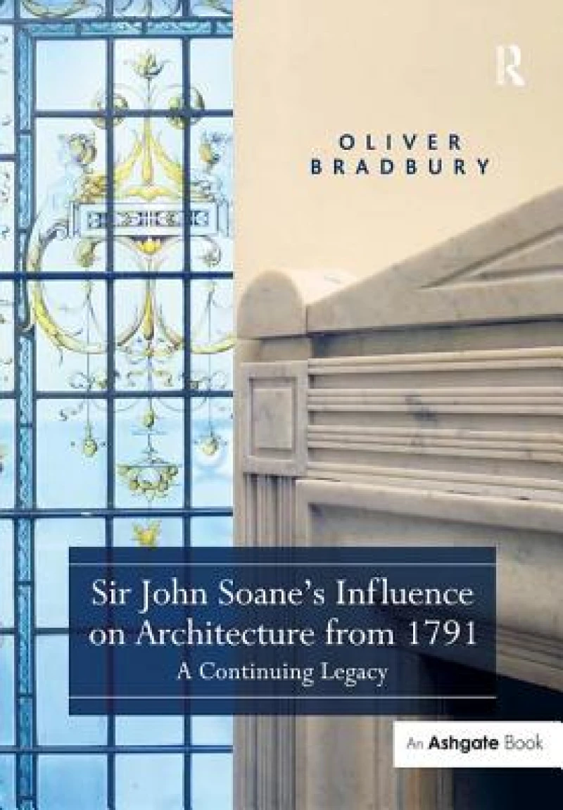 Sir John Soane’s Influence on Architecture from 1791