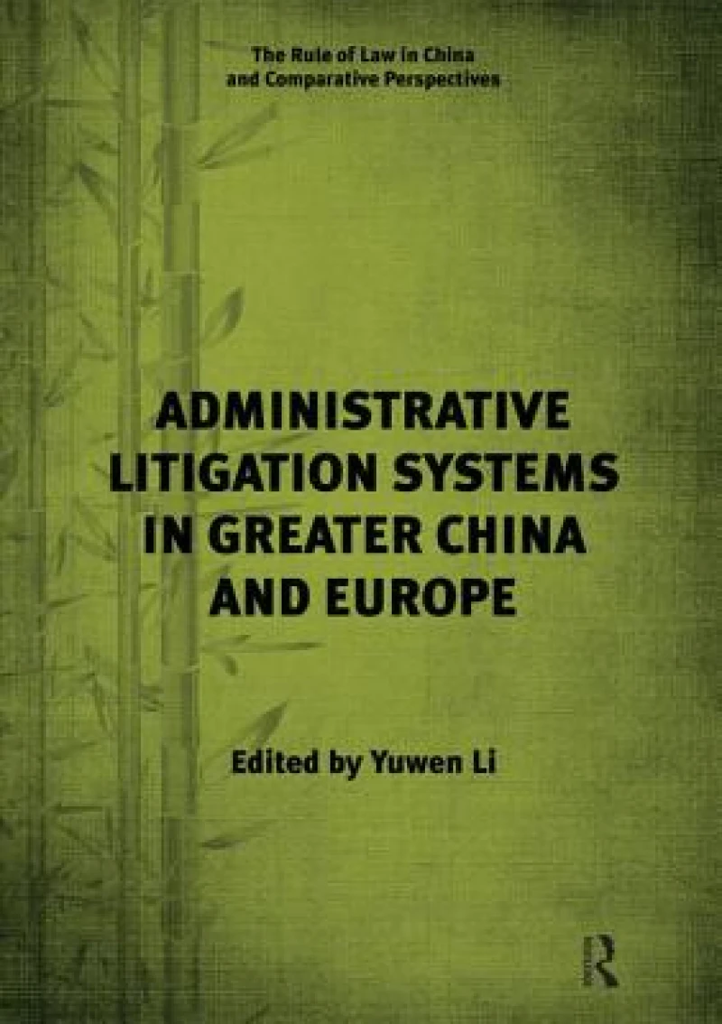 Administrative Litigation Systems in Greater China and Europe