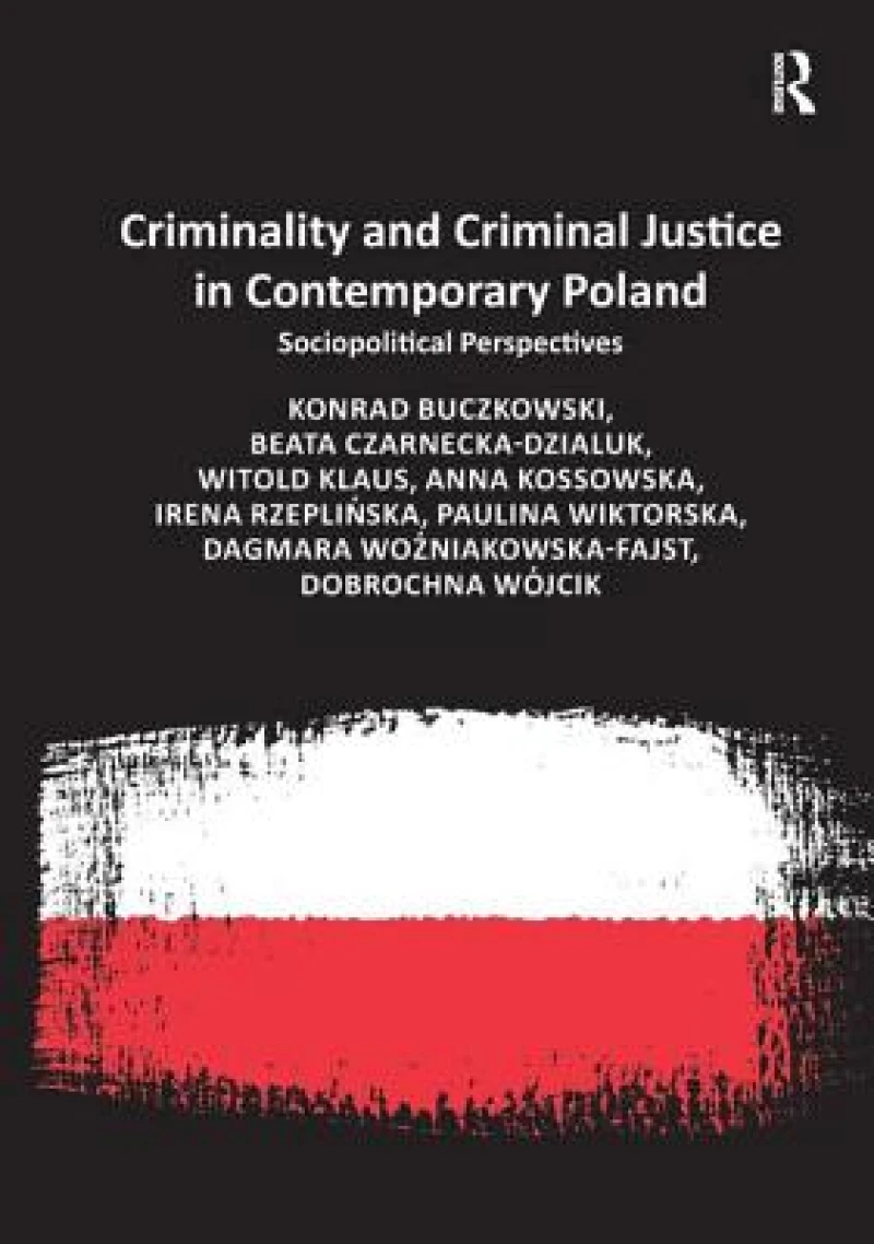 Criminality and Criminal Justice in Contemporary Poland