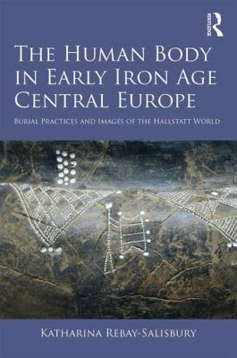 The Human Body in Early Iron Age Central Europe