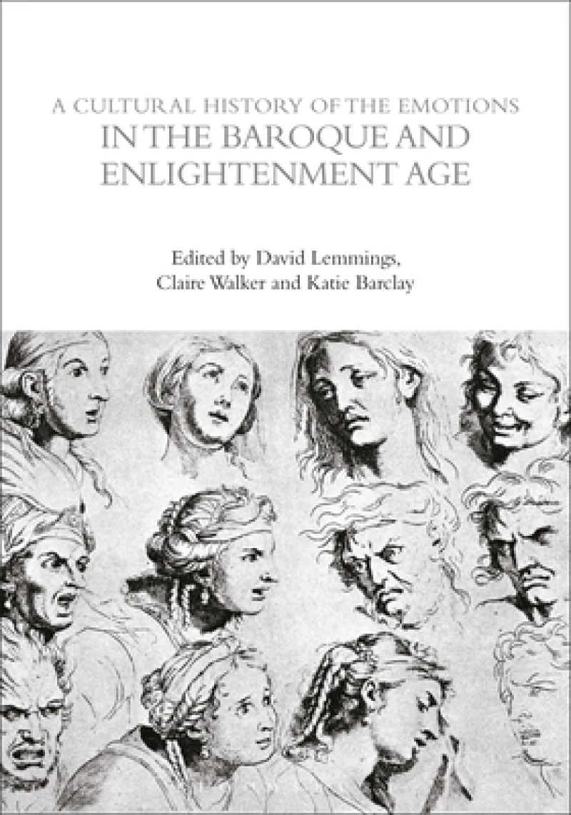 A Cultural History of the Emotions in the Baroque and Enlightenment Age