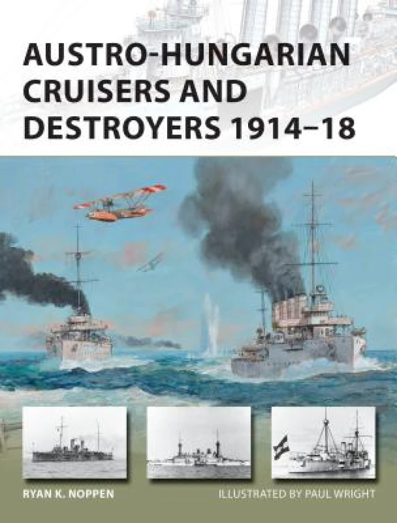 Austro-Hungarian Cruisers and Destroyers 1914–18