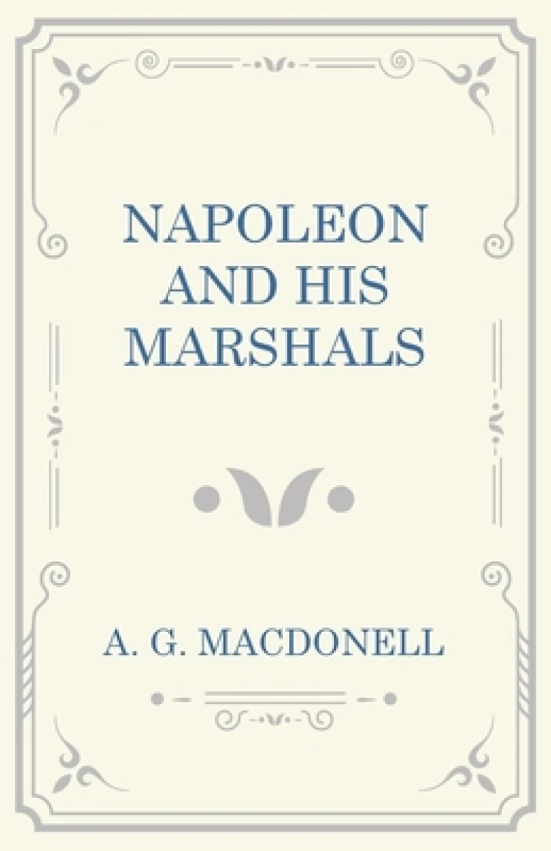 Napoleon and his Marshals