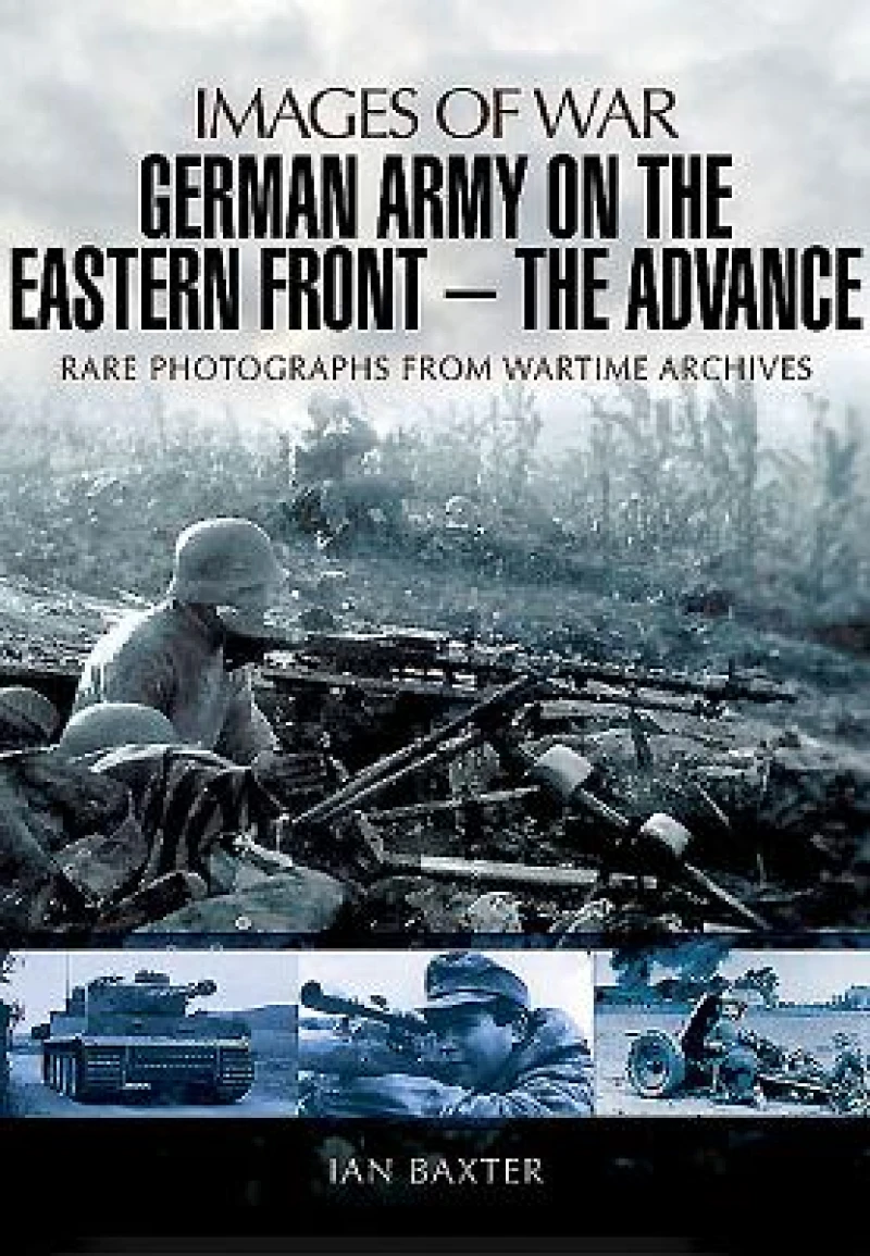 German Army on the Eastern Front: The Advance