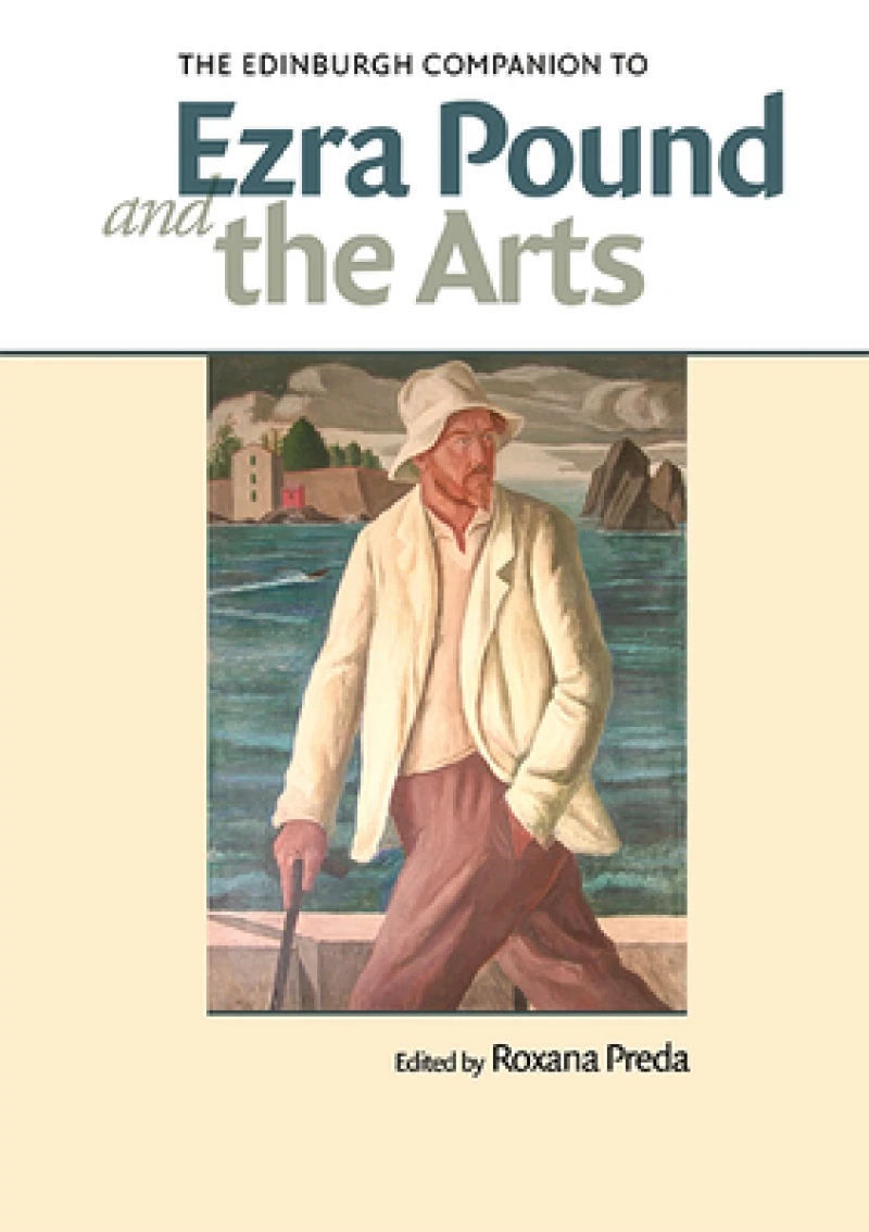 The Edinburgh Companion to Ezra Pound and the Arts