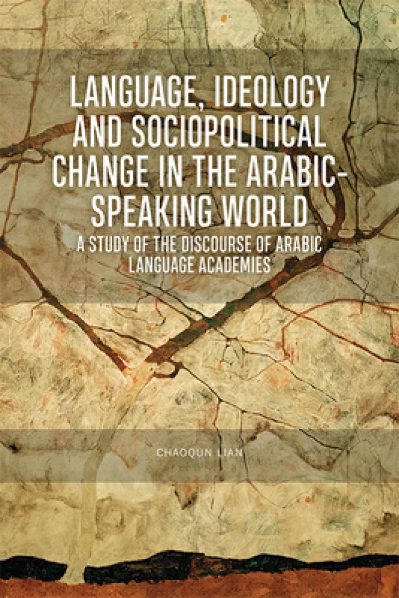 Language, Ideology and Sociopolitical Change in the Arabic-speaking World