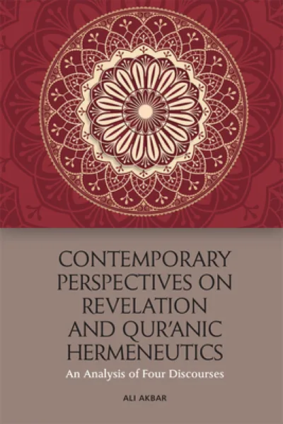 Contemporary Perspectives on Revelation and Qu'Ranic Hermeneutics