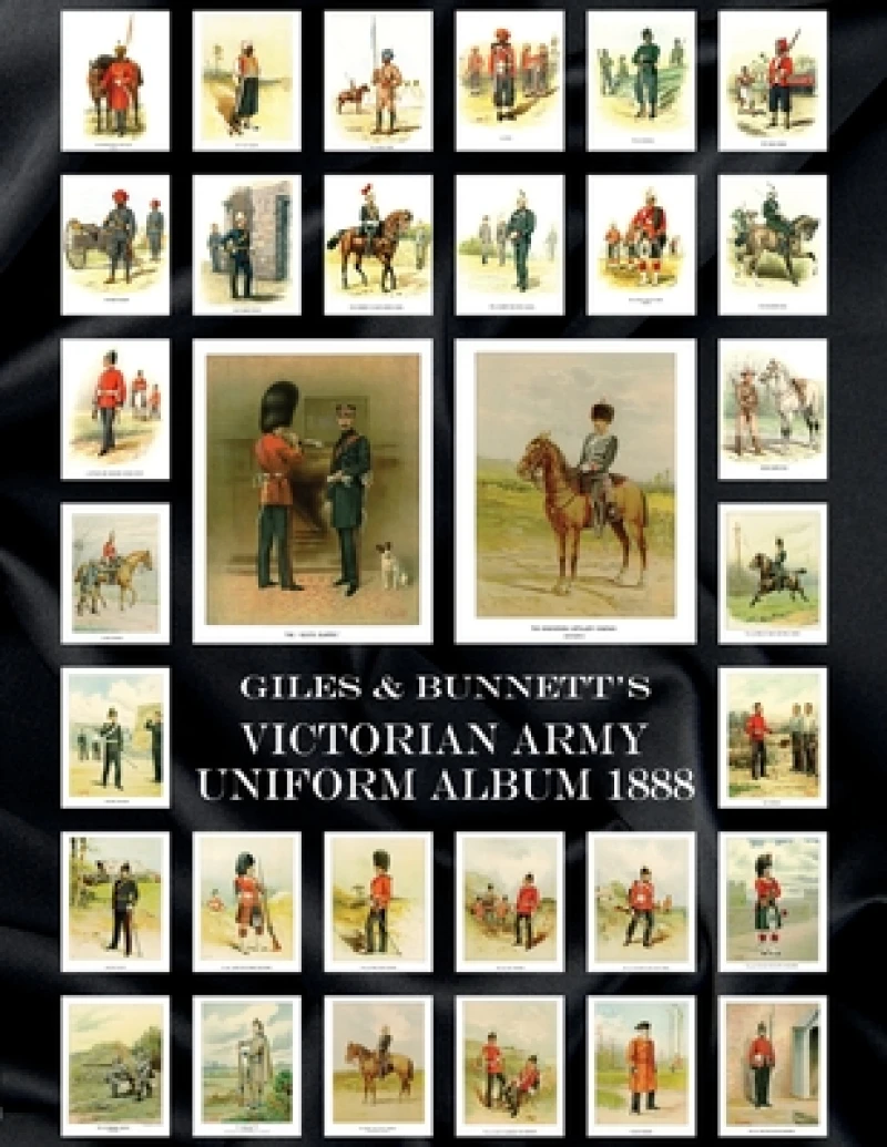 Giles & Bunnett's Victorian Army Uniform Album 1888