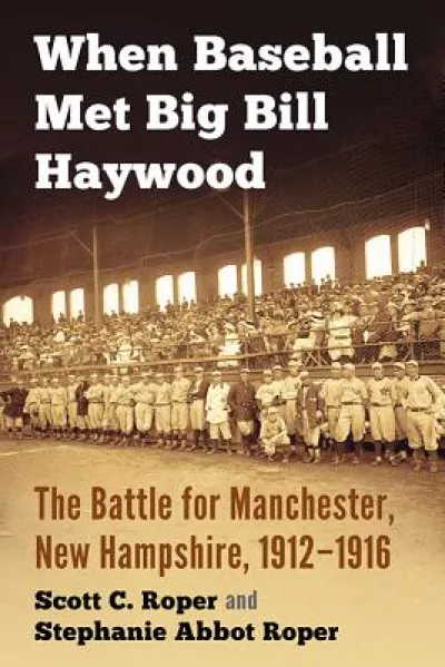 When Baseball Met Big Bill Haywood
