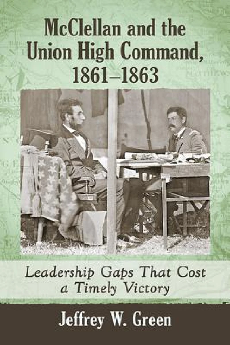 McClellan and the Union High Command, 1861-1863