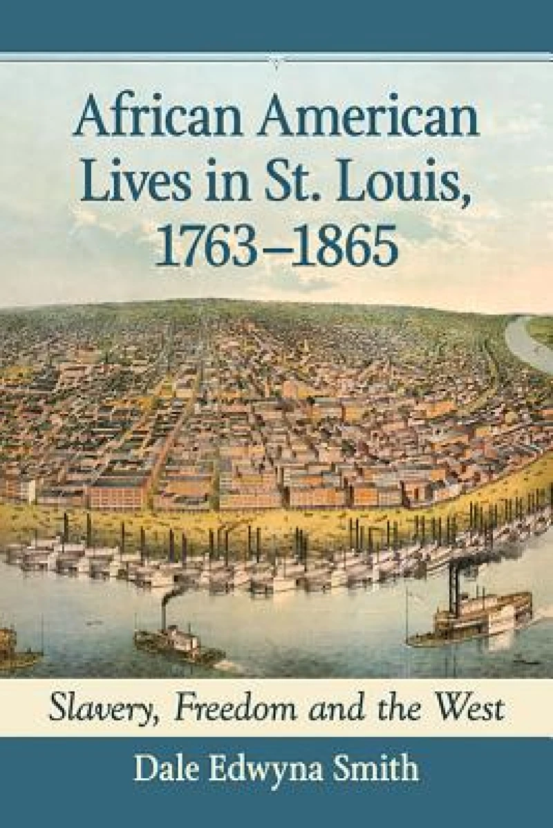 African American Lives in St. Louis, 1763-1865