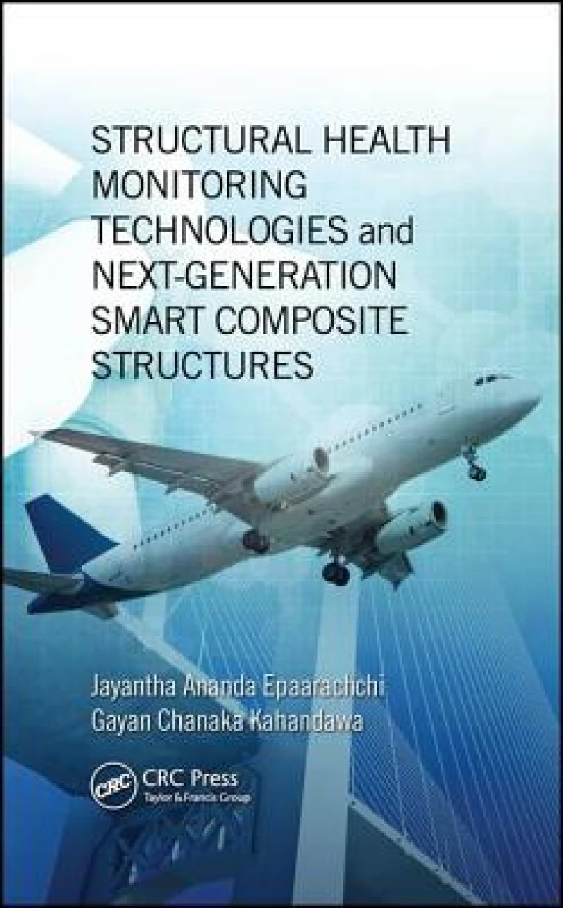 Structural Health Monitoring Technologies and Next-Generation Smart Composite Structures