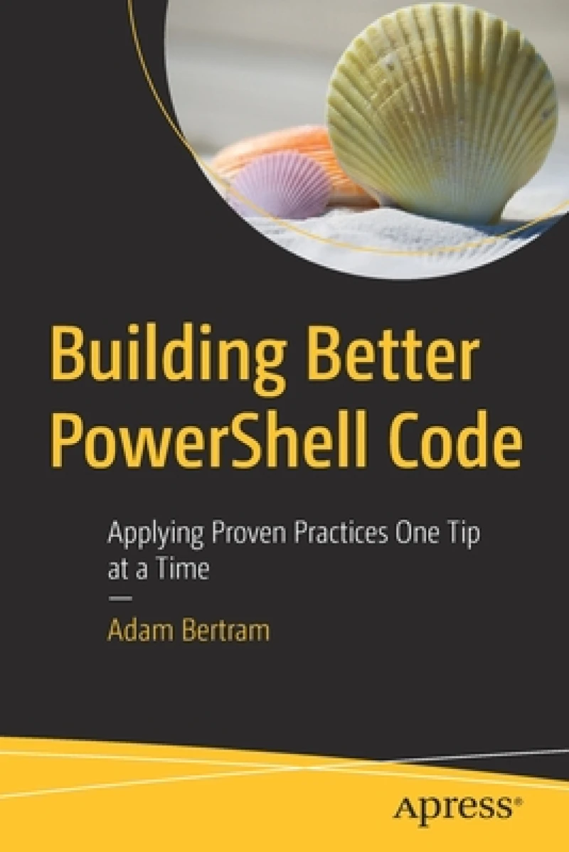 Building Better PowerShell Code