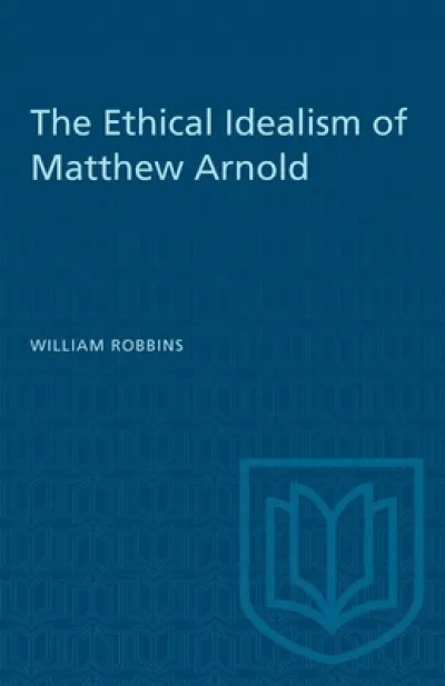 The Ethical Idealism of Matthew Arnold
