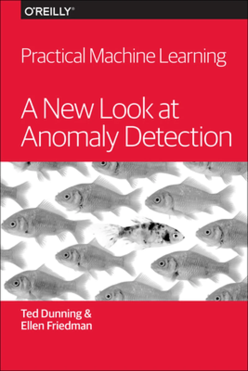 Practical Machine Learning – A New Look at Anomaly  Detection