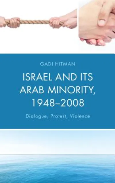 Israel and Its Arab Minority, 1948–2008