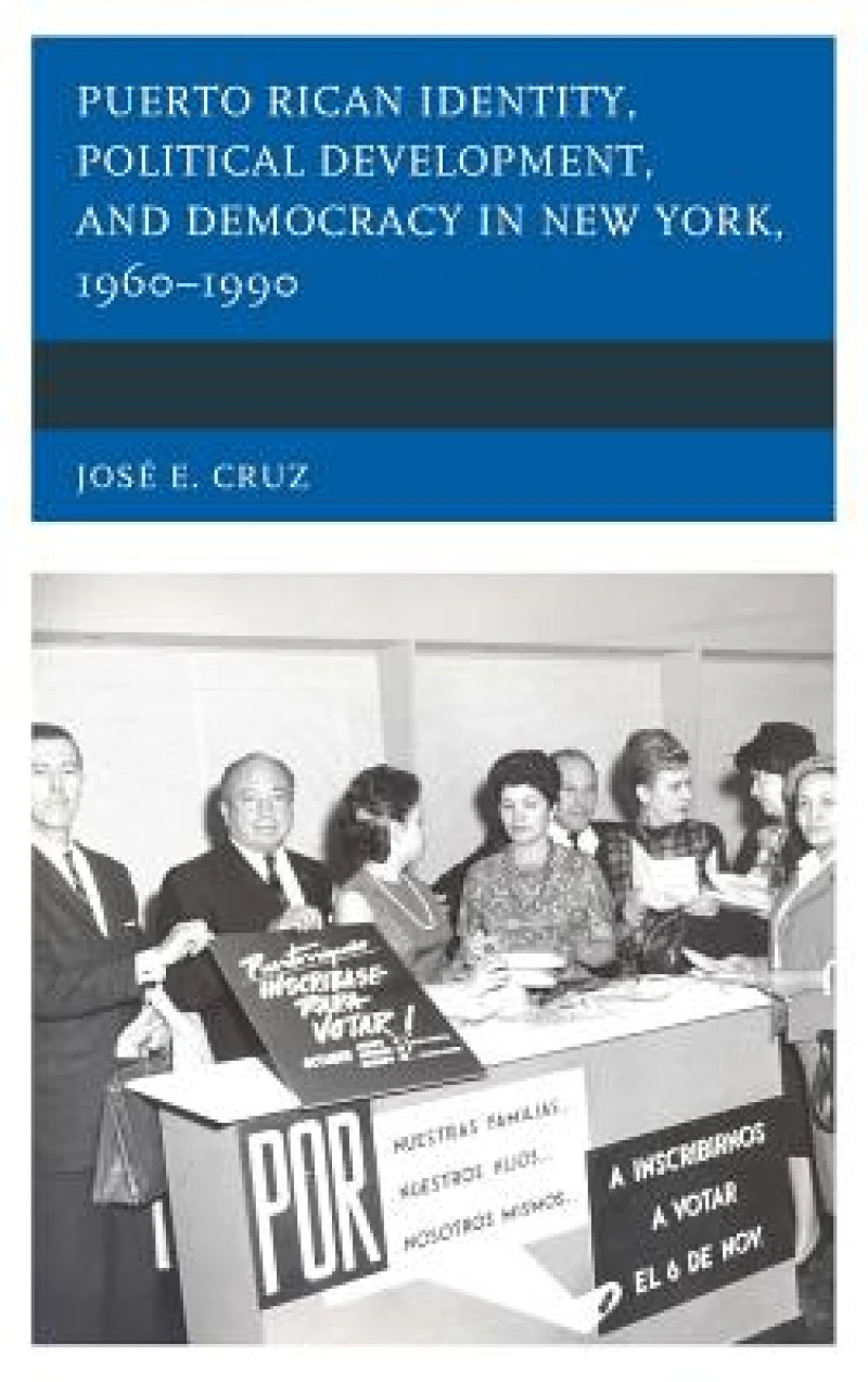 Puerto Rican Identity, Political Development, and Democracy in New York, 1960–1990