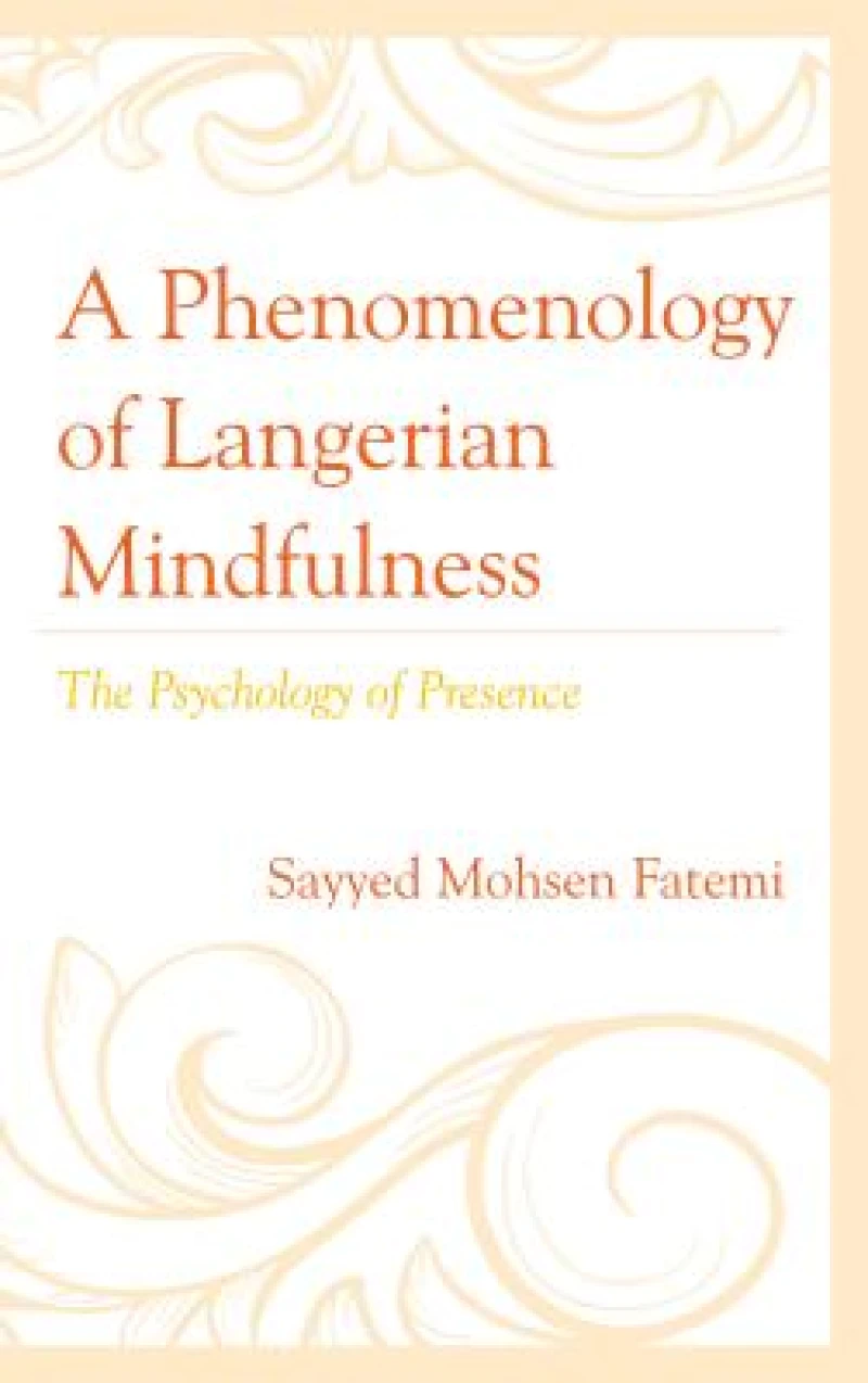 A Phenomenology of Langerian Mindfulness