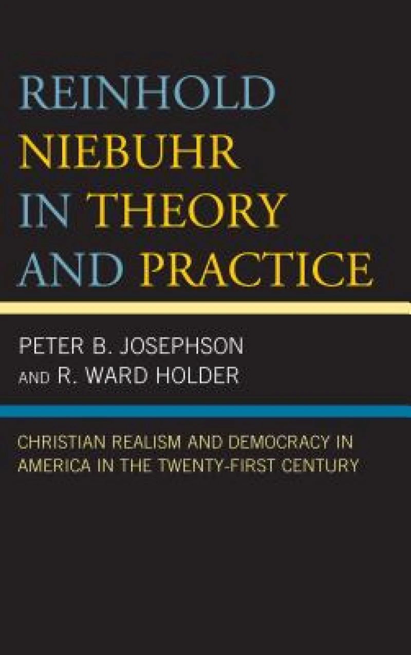 Reinhold Niebuhr in Theory and Practice