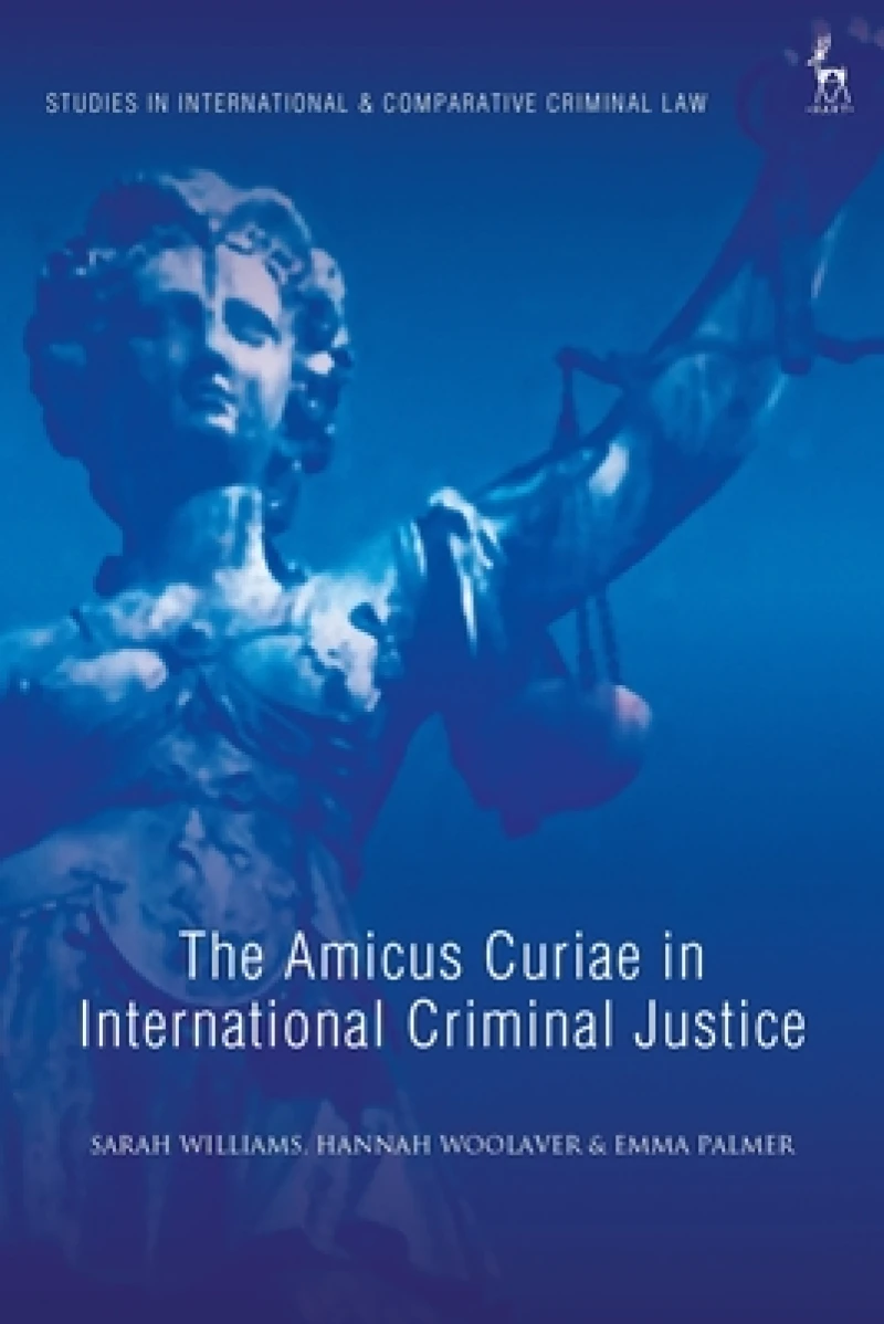 The Amicus Curiae in International Criminal Justice