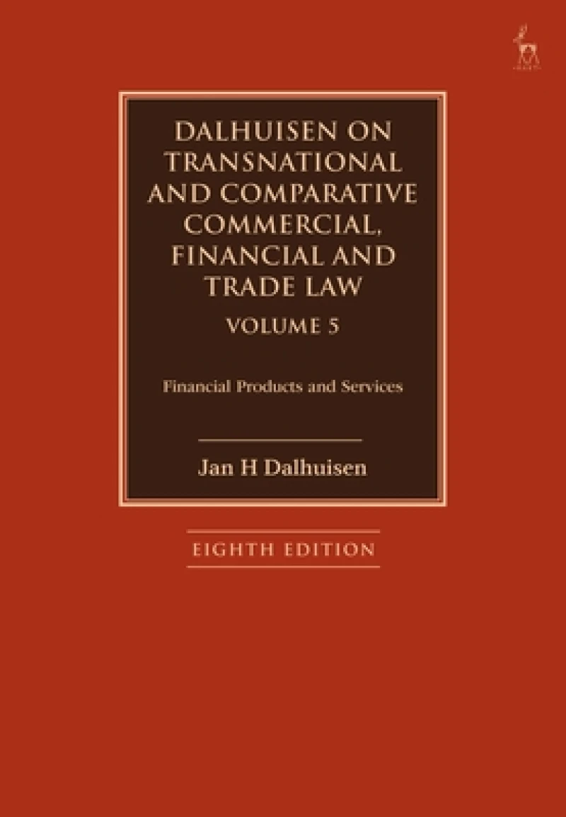 Dalhuisen on Transnational and Comparative Commercial, Financial and Trade Law Volume 5