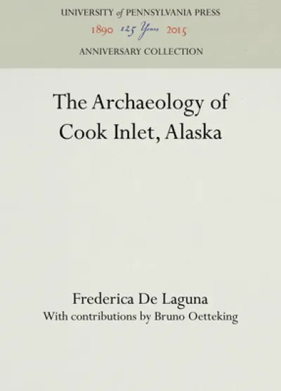 The Archaeology of Cook Inlet, Alaska