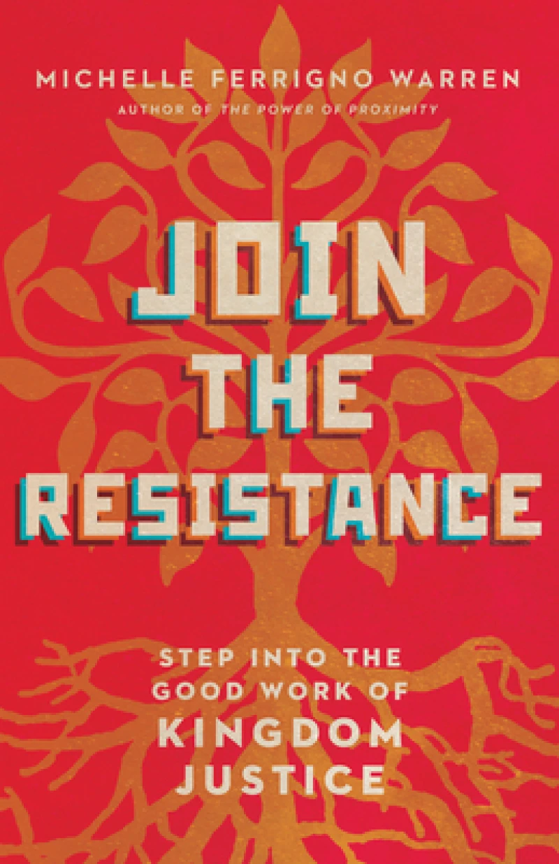 Join the Resistance – Step into the Good Work of Kingdom Justice