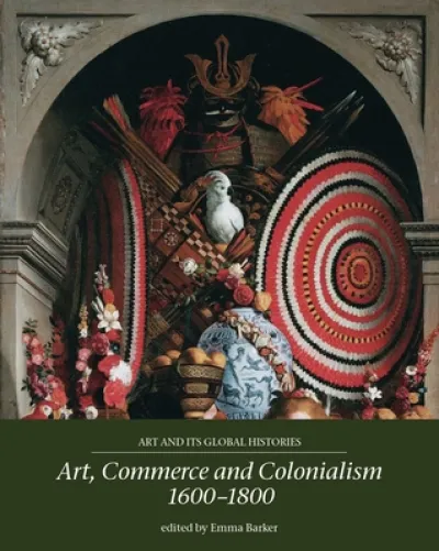 Art, Commerce and Colonialism 1600–1800