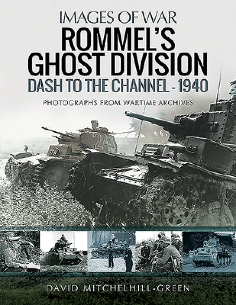 Rommel's Ghost Division: Dash to the Channel - 1940