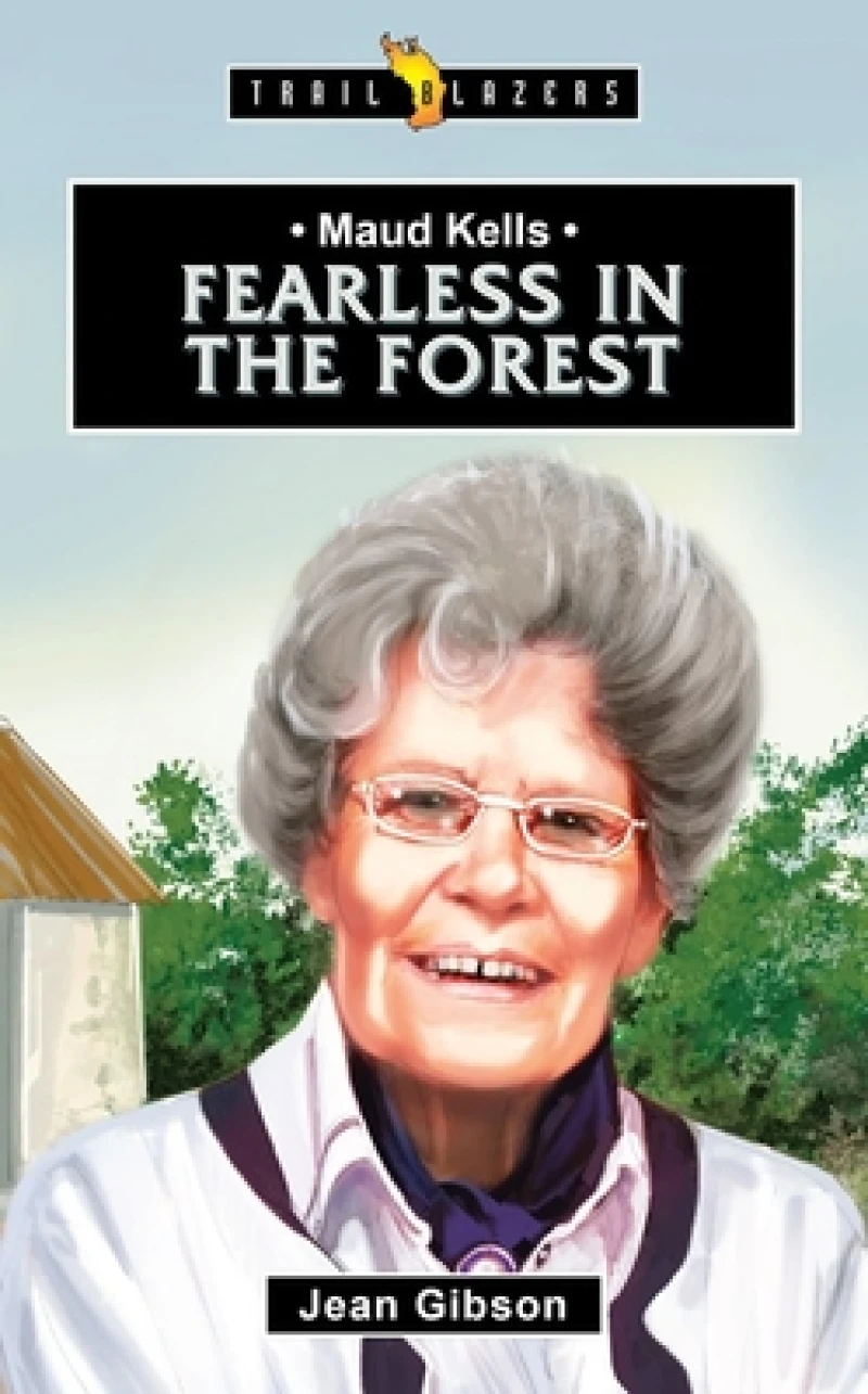 Maud Kells:  Fearless in the Forest