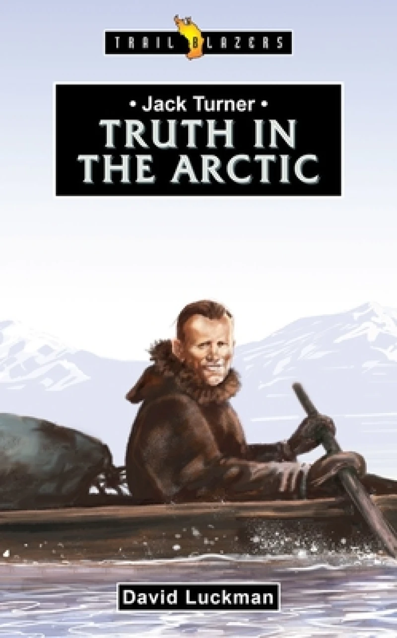 Jack Turner:  Truth in the Arctic