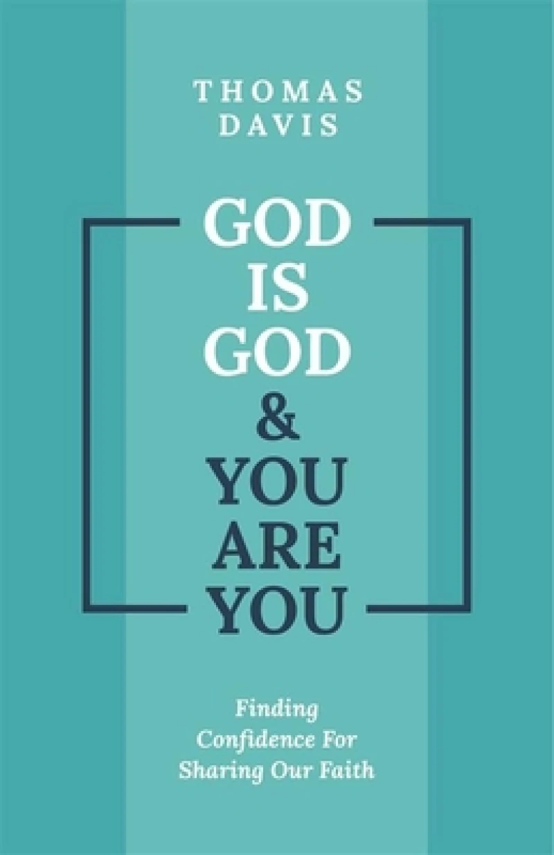 God is God and You are You