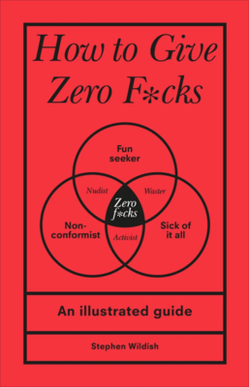 How to Give Zero F*cks