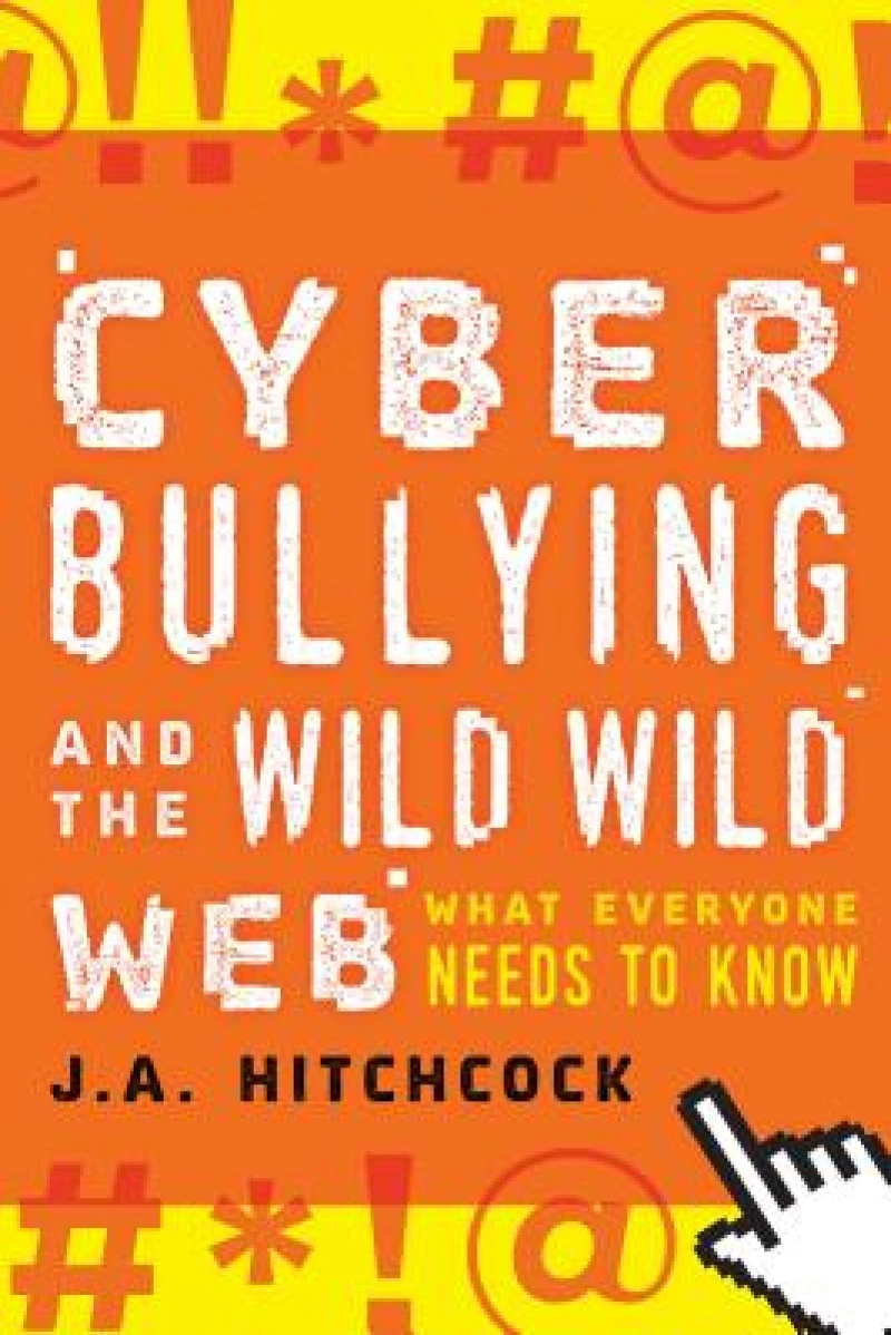 Cyberbullying and the Wild, Wild Web
