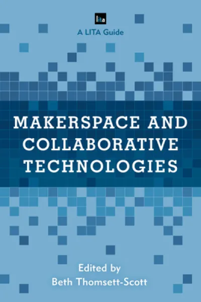 Makerspace and Collaborative Technologies