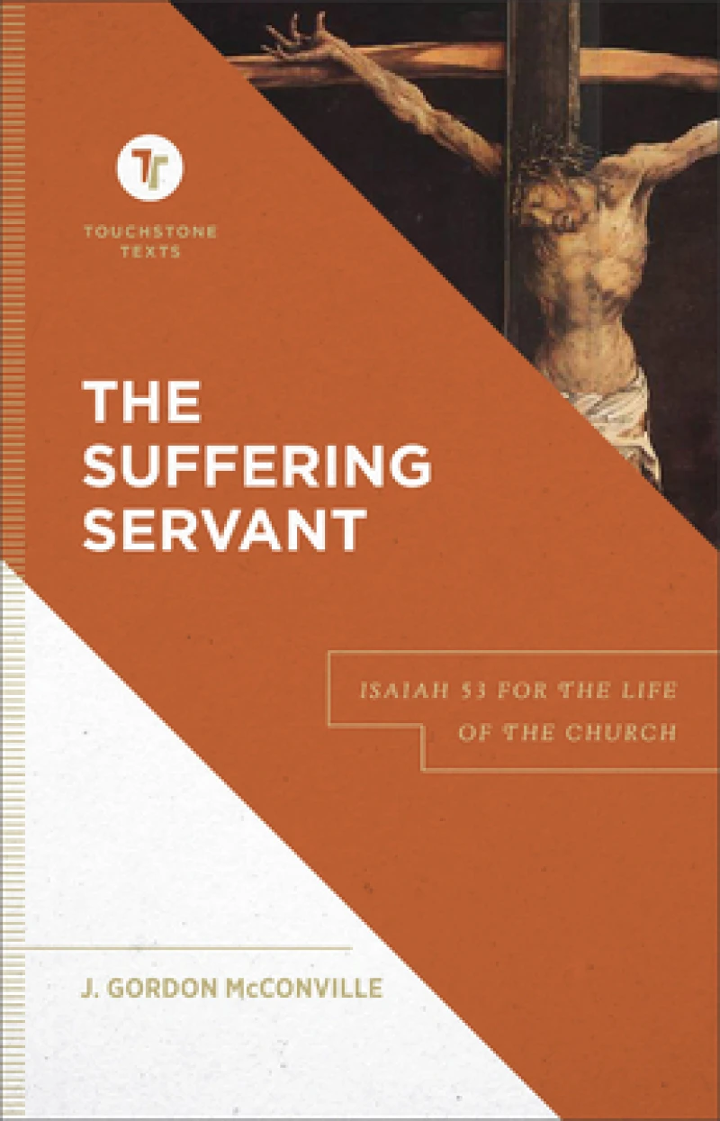 The Suffering Servant – Isaiah 53 for the Life of the Church