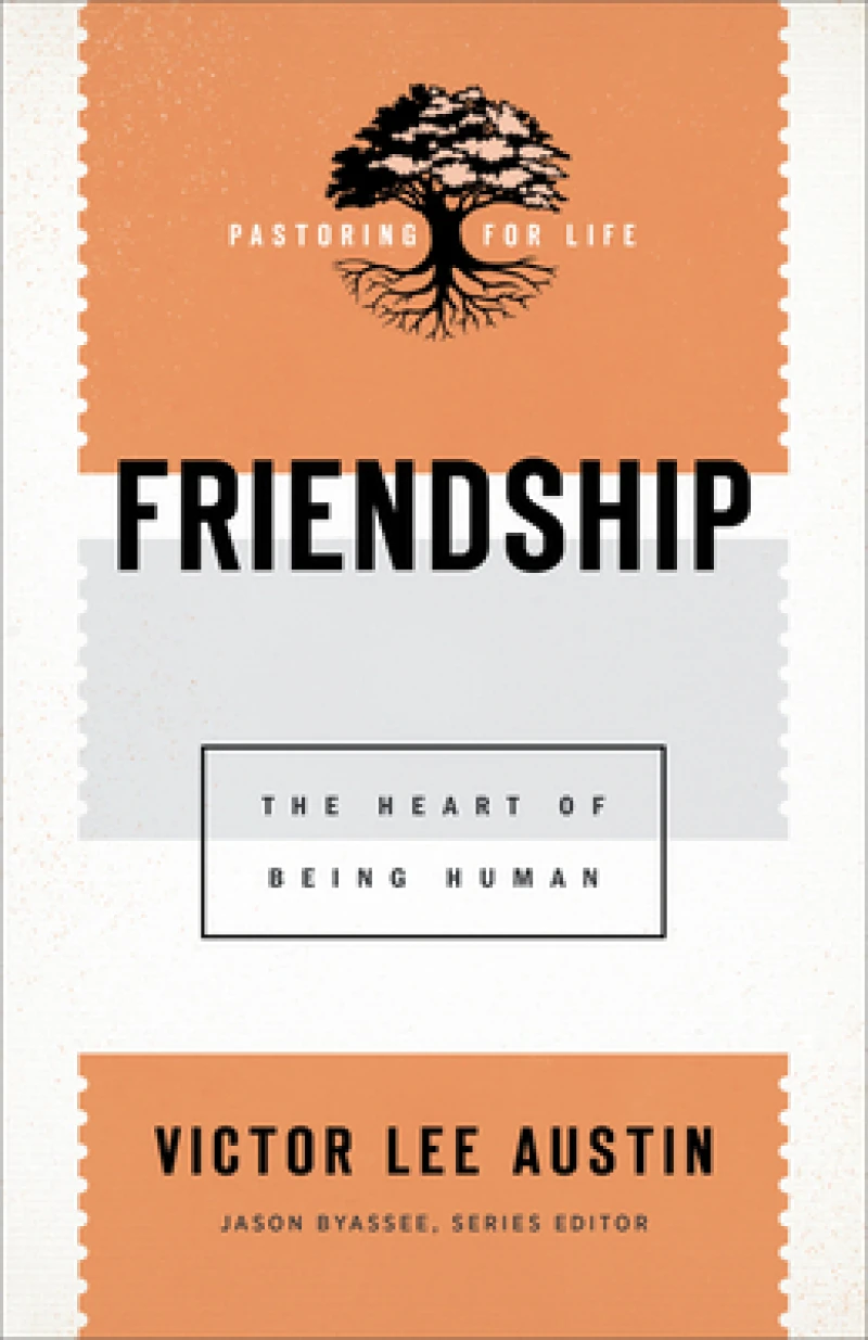 Friendship – The Heart of Being Human