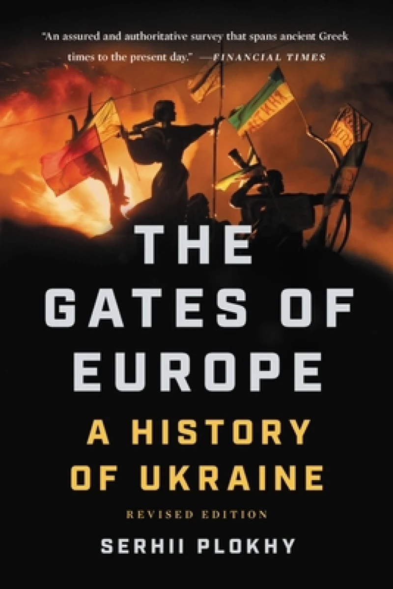 Gates of Europe (Revised Edition) : A History of Ukraine