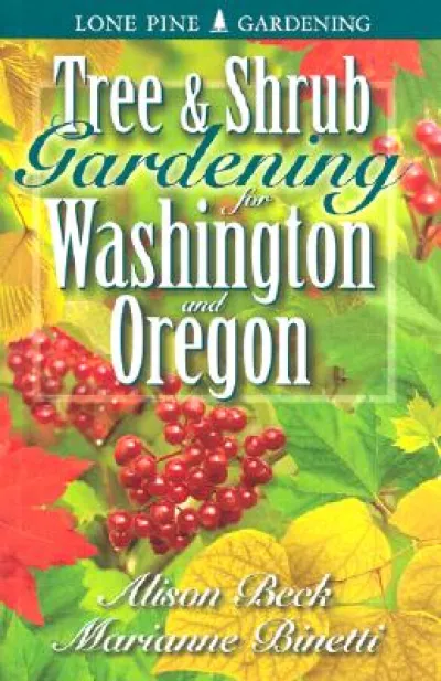 Tree and Shrub Gardening for Washington and Oregon