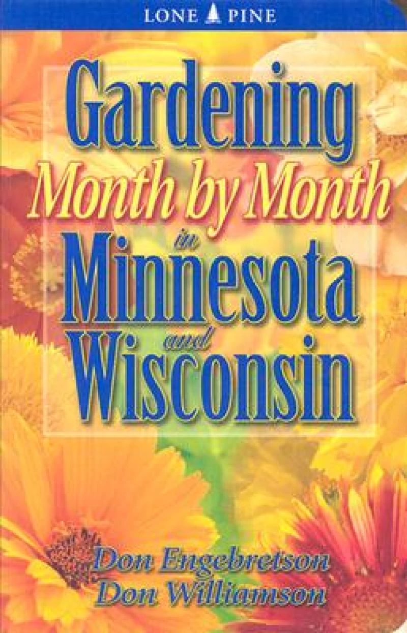Gardening Month by Month in Minnesota and Wisconsin