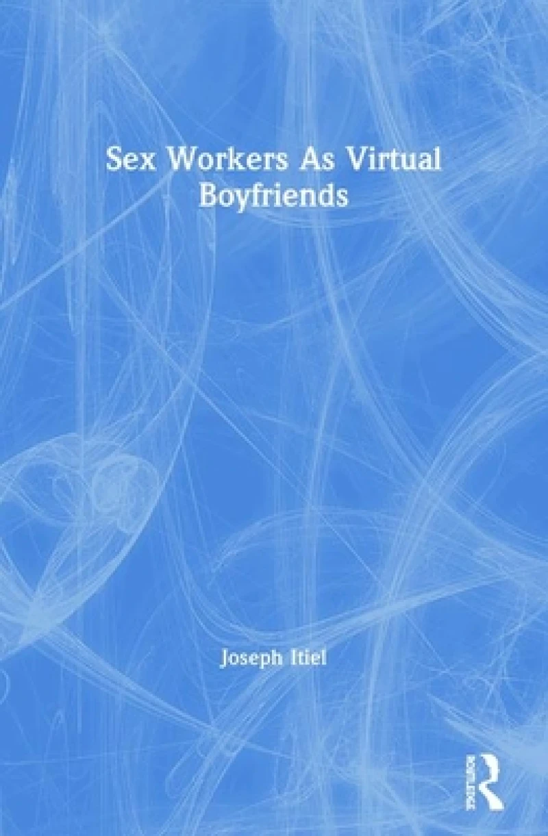 Sex Workers As Virtual Boyfriends