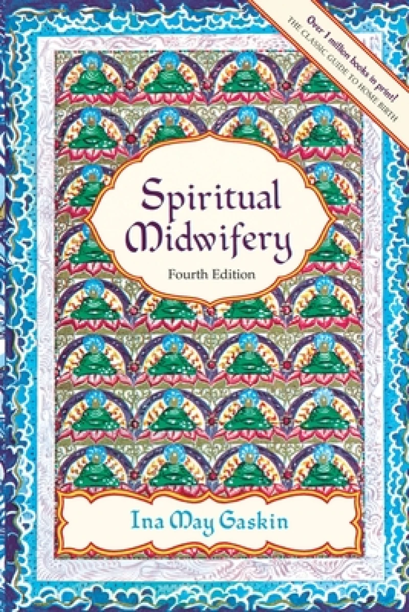 Spiritual Midwifery - 4Th Ed.